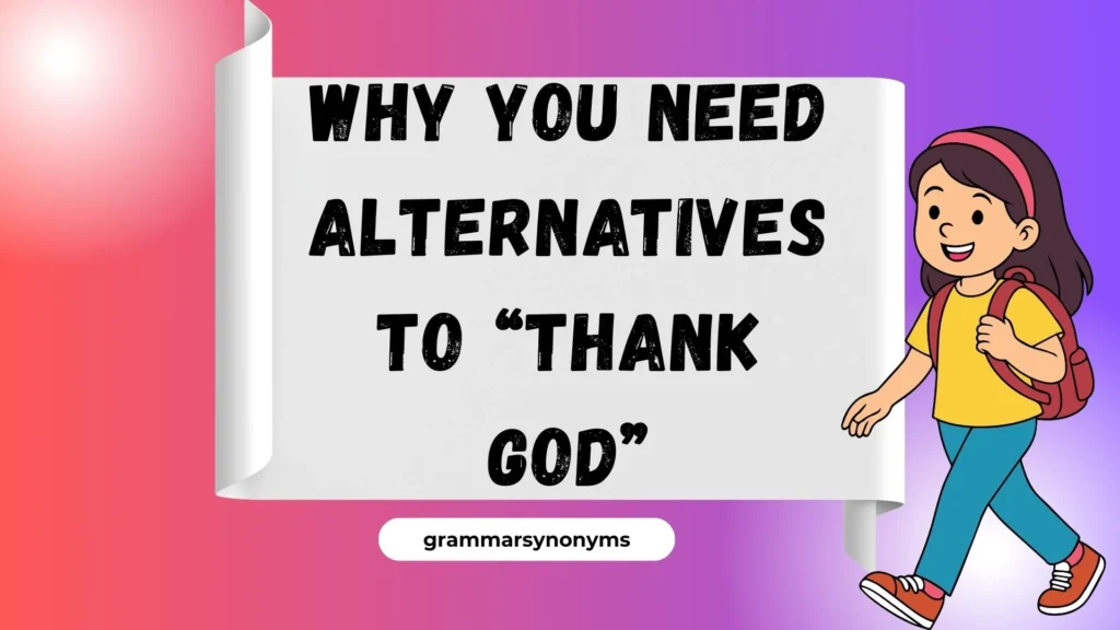 Why You Need Alternatives to “Thank God”