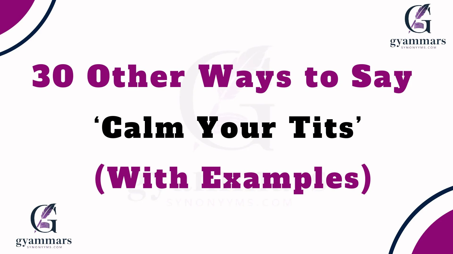 Other Ways to Say ‘Calm Your Tits’ (With Examples)