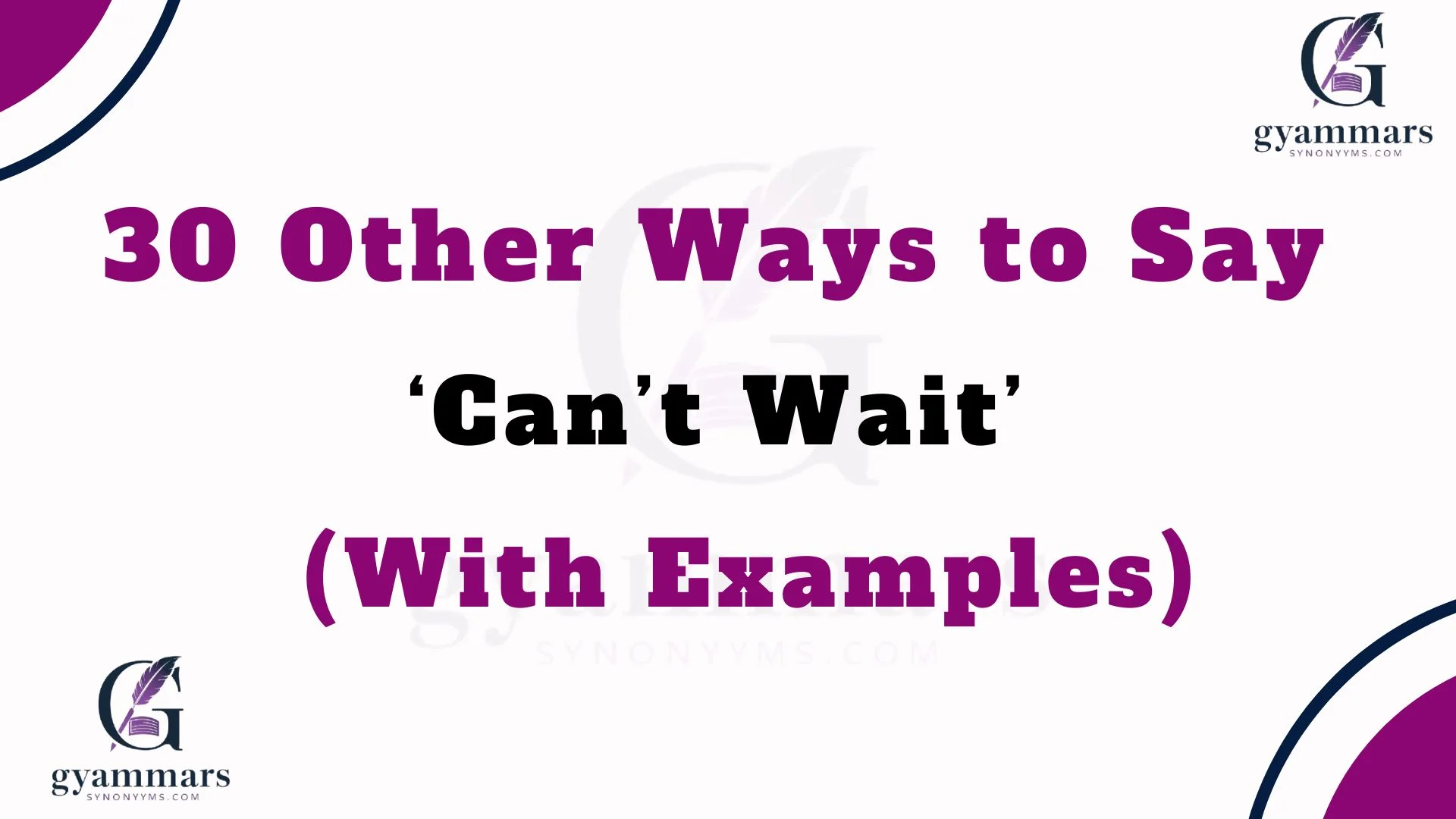 Other Ways to Say ‘Can’t Wait’ (With Examples)
