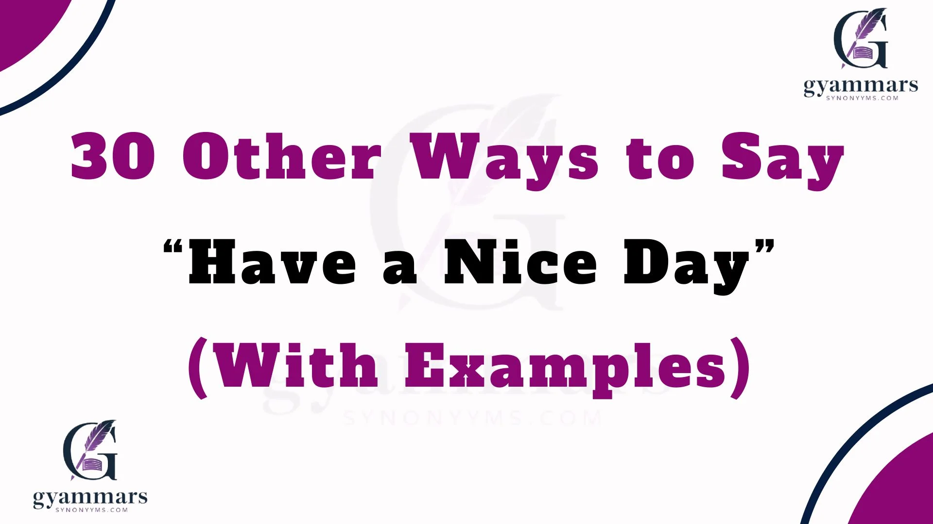Other Ways to Say “Have a Nice Day” (With Examples)