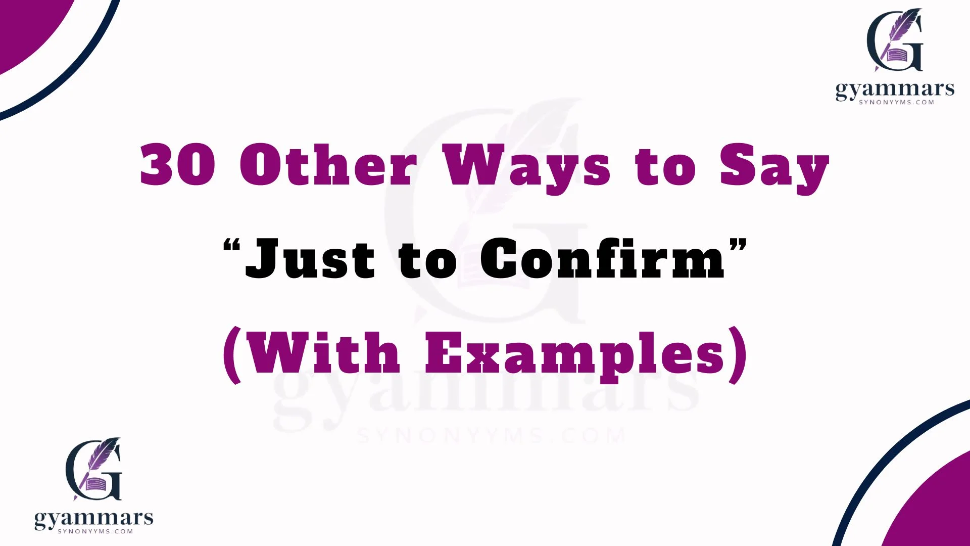 Other Ways to Say “Just to Confirm” (With Examples)