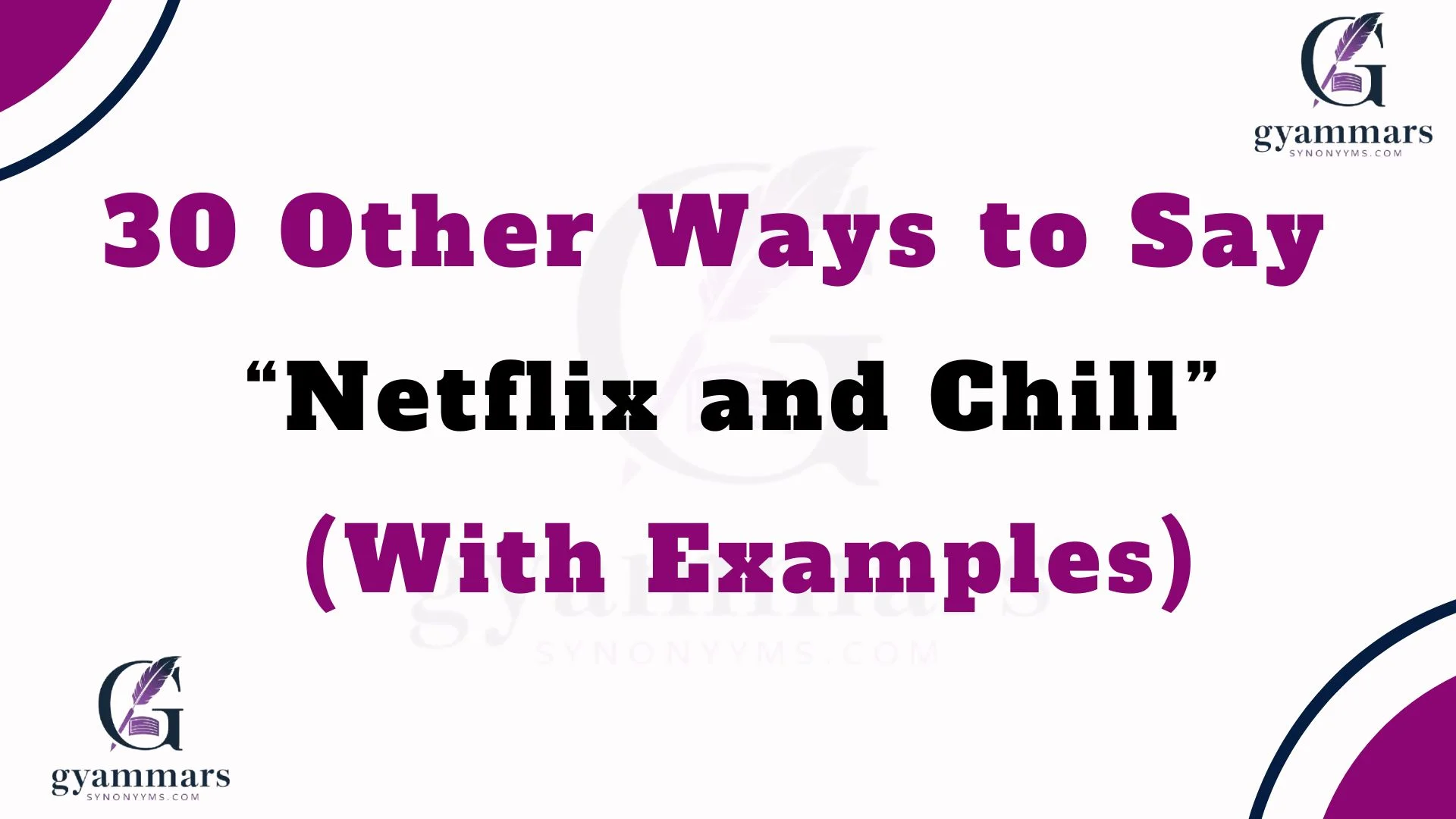 Other Ways to Say “Netflix and Chill” (With Examples)