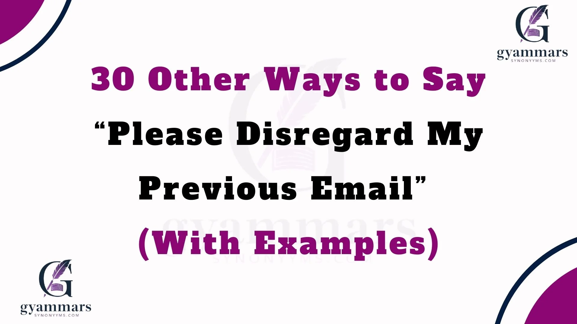 Other Ways to Say “Please Disregard My Previous Email” (With Examples)