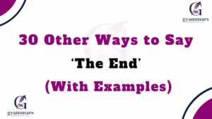 Other Ways to Say ‘The End’ (With Examples)