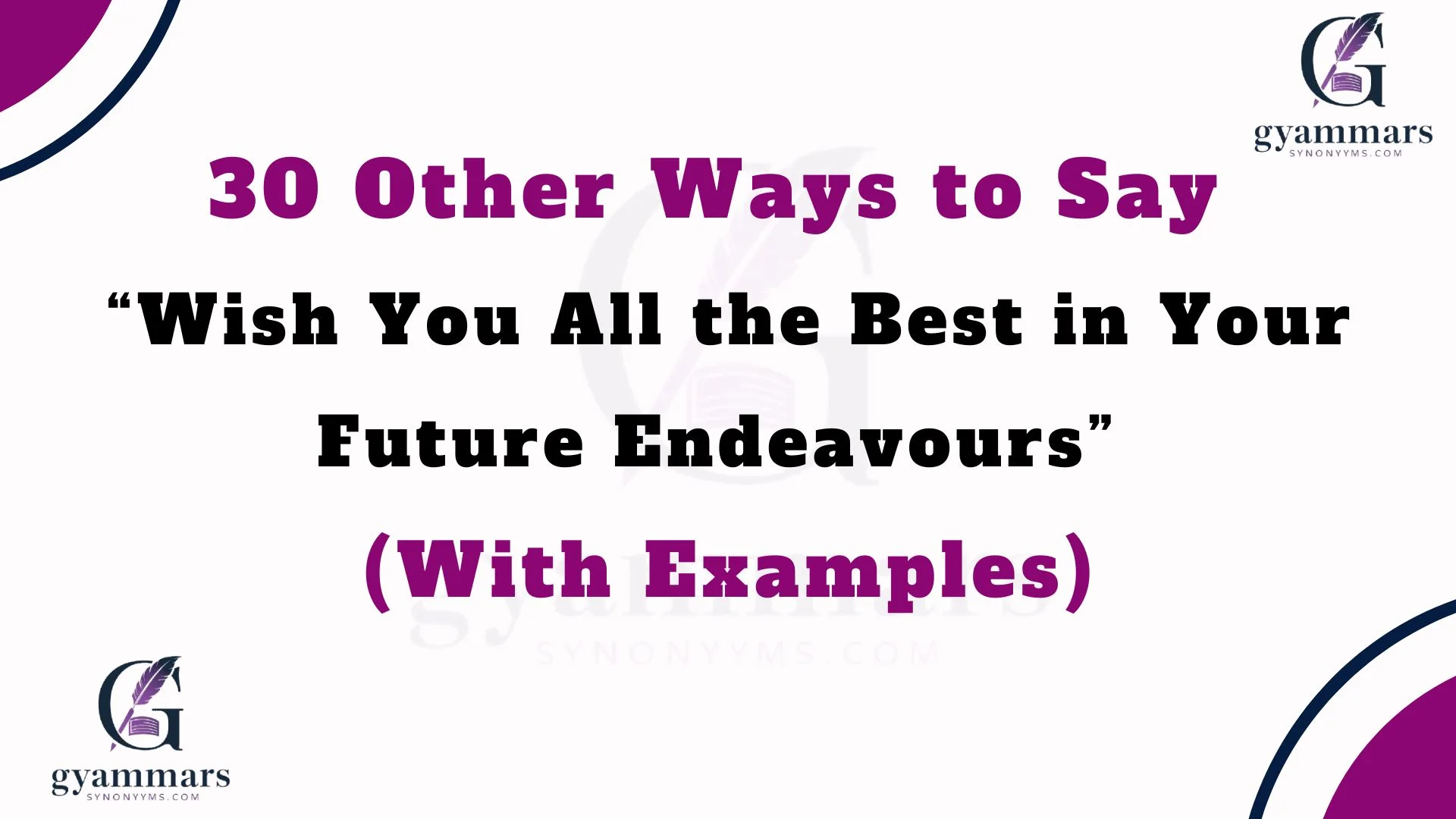Other Ways to Say “Wish You All the Best in Your Future Endeavours” (With Examples)