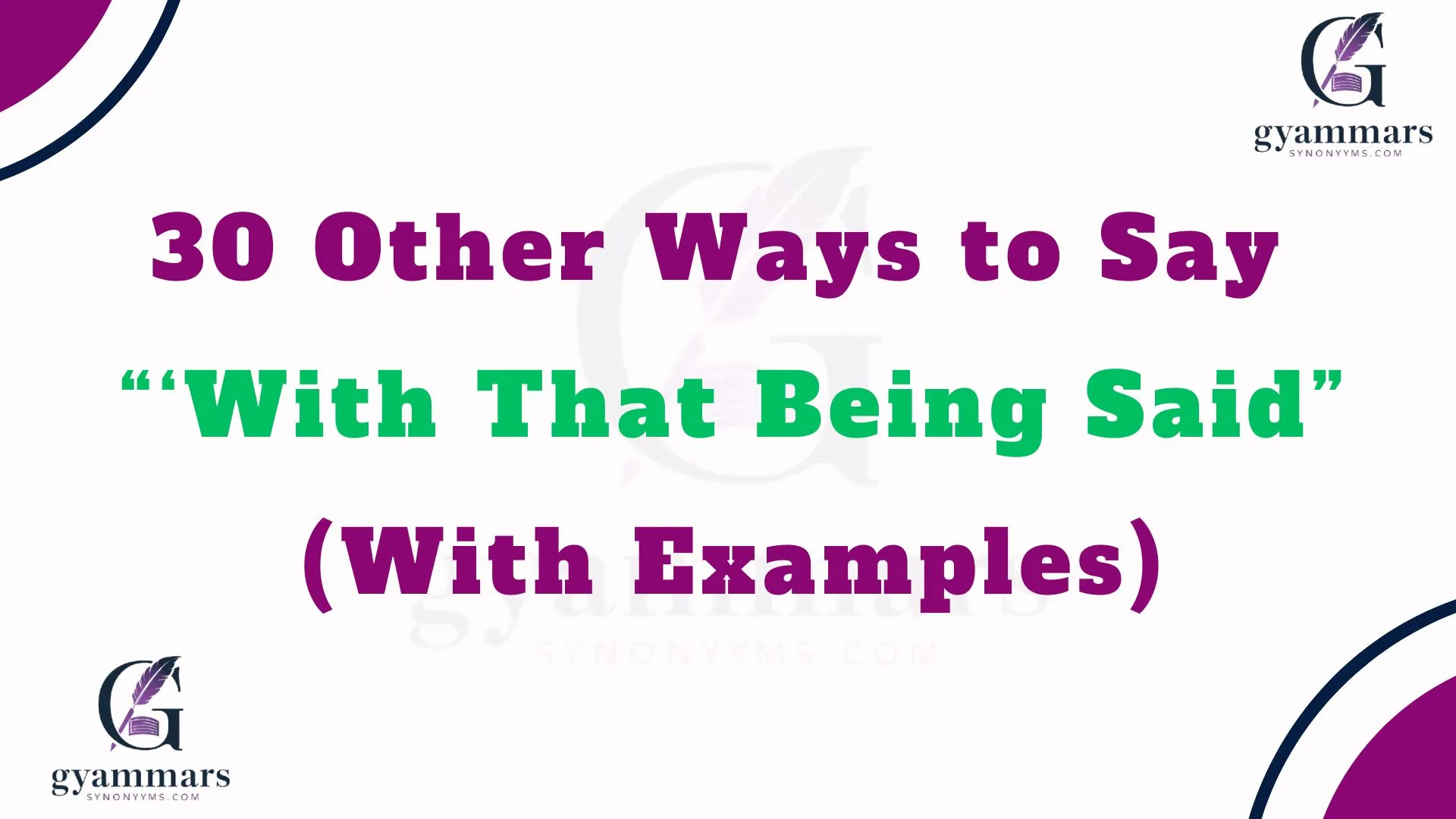 Other Ways to Say ‘With That Being Said’