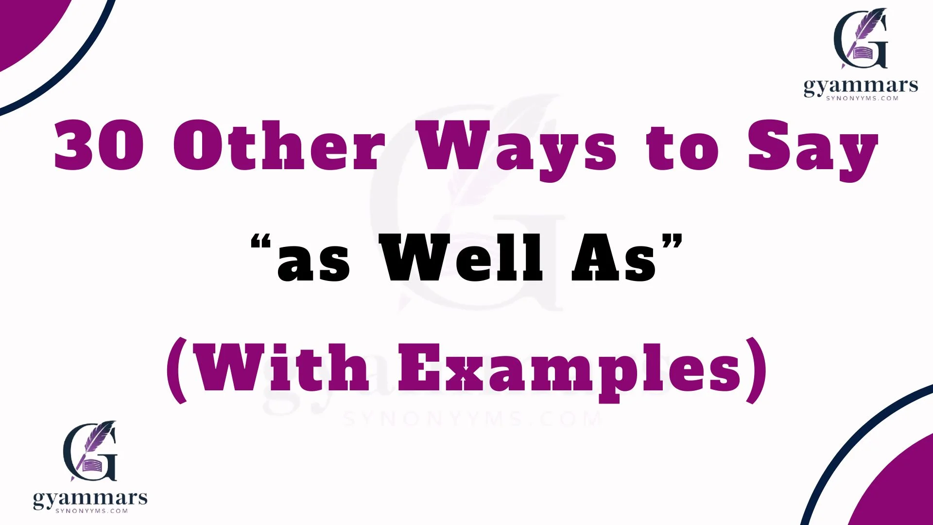 Other Ways to Say “as Well As” (With Examples)