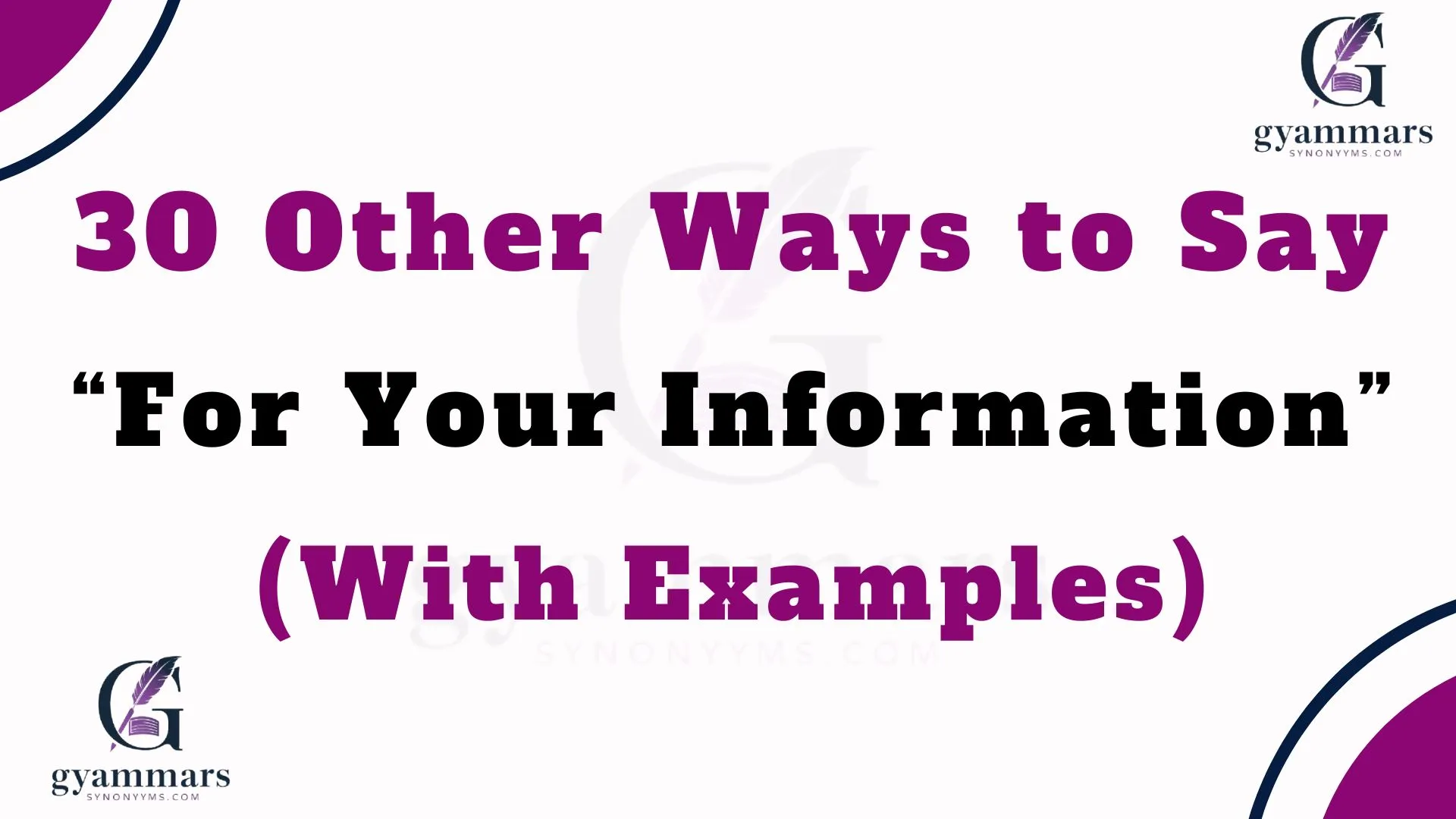 Other Ways to Say “For Your Information” (With Examples)