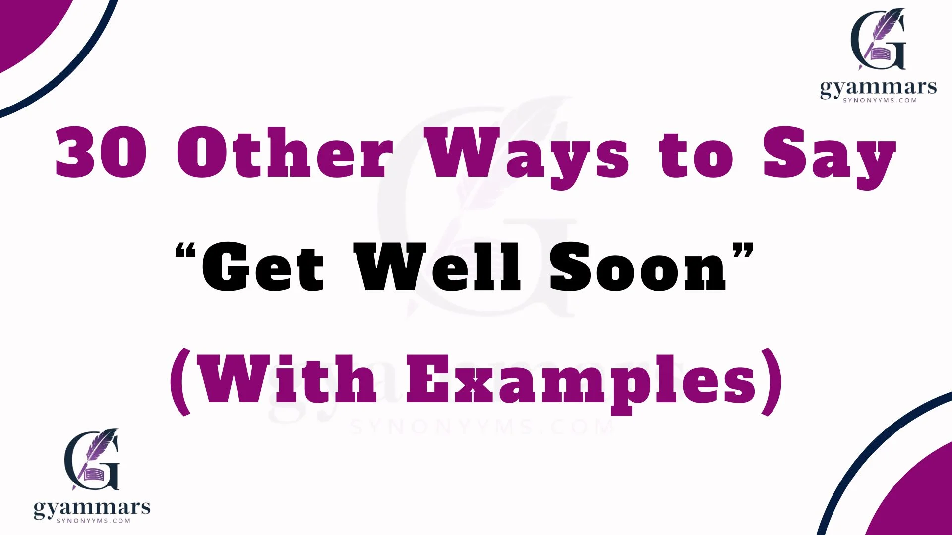 Other Ways to Say “Get Well Soon” (With Examples)