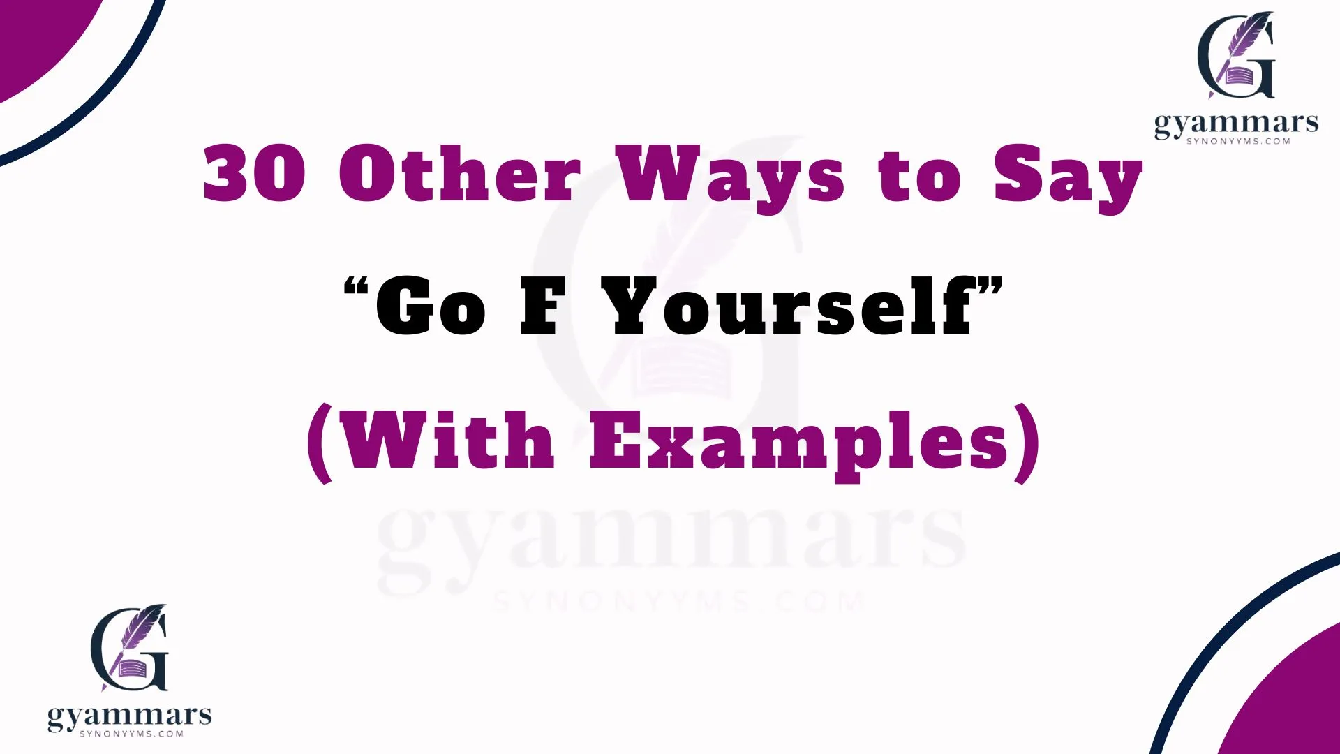 Other Ways to Say “Go F Yourself” (With Examples)