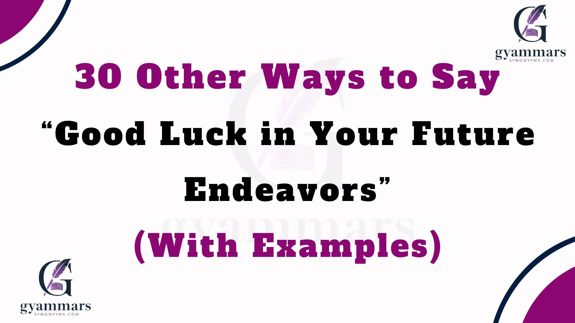 Other Ways to Say “Good Luck in Your Future Endeavors” (With Examples)