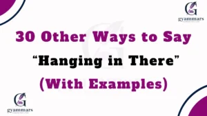 Other Ways to Say “Hanging in There” (With Examples)