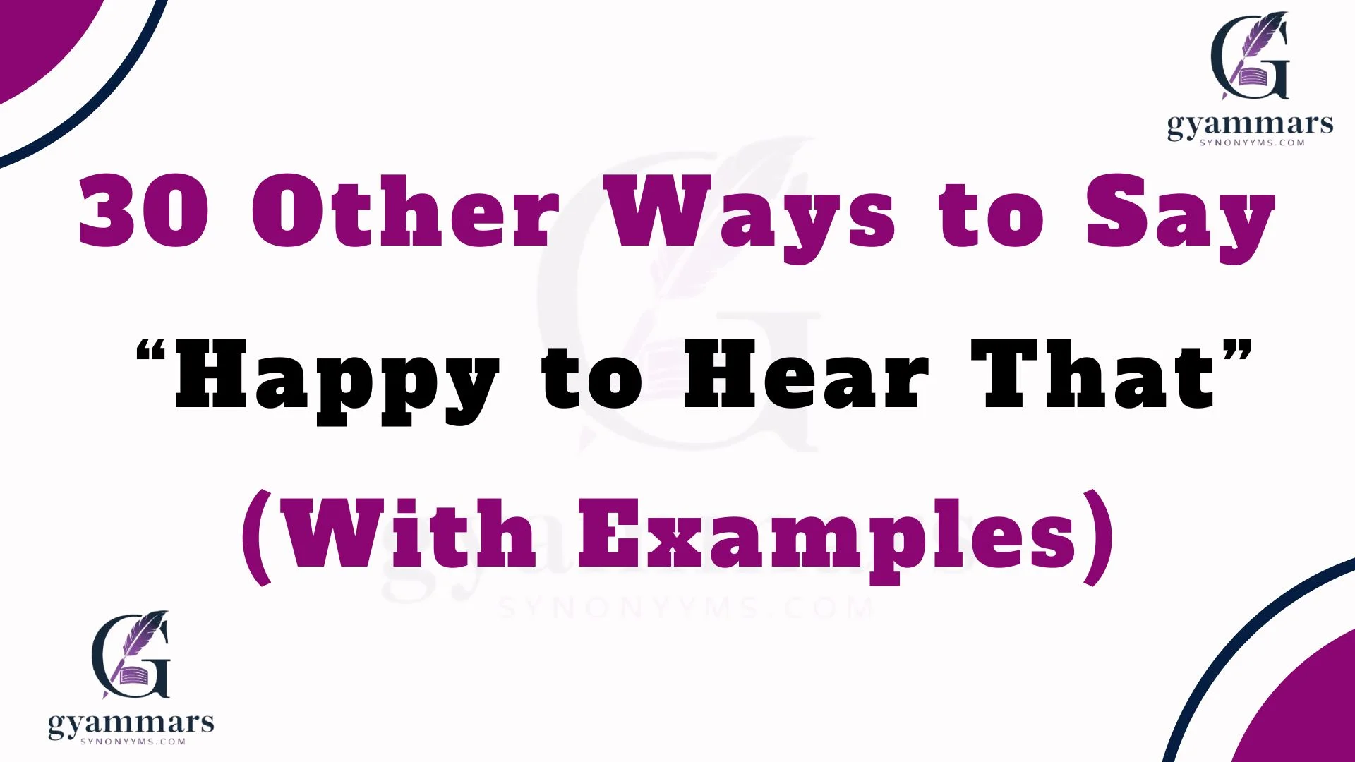 Other Ways to Say “Happy to Hear That” (With Examples)