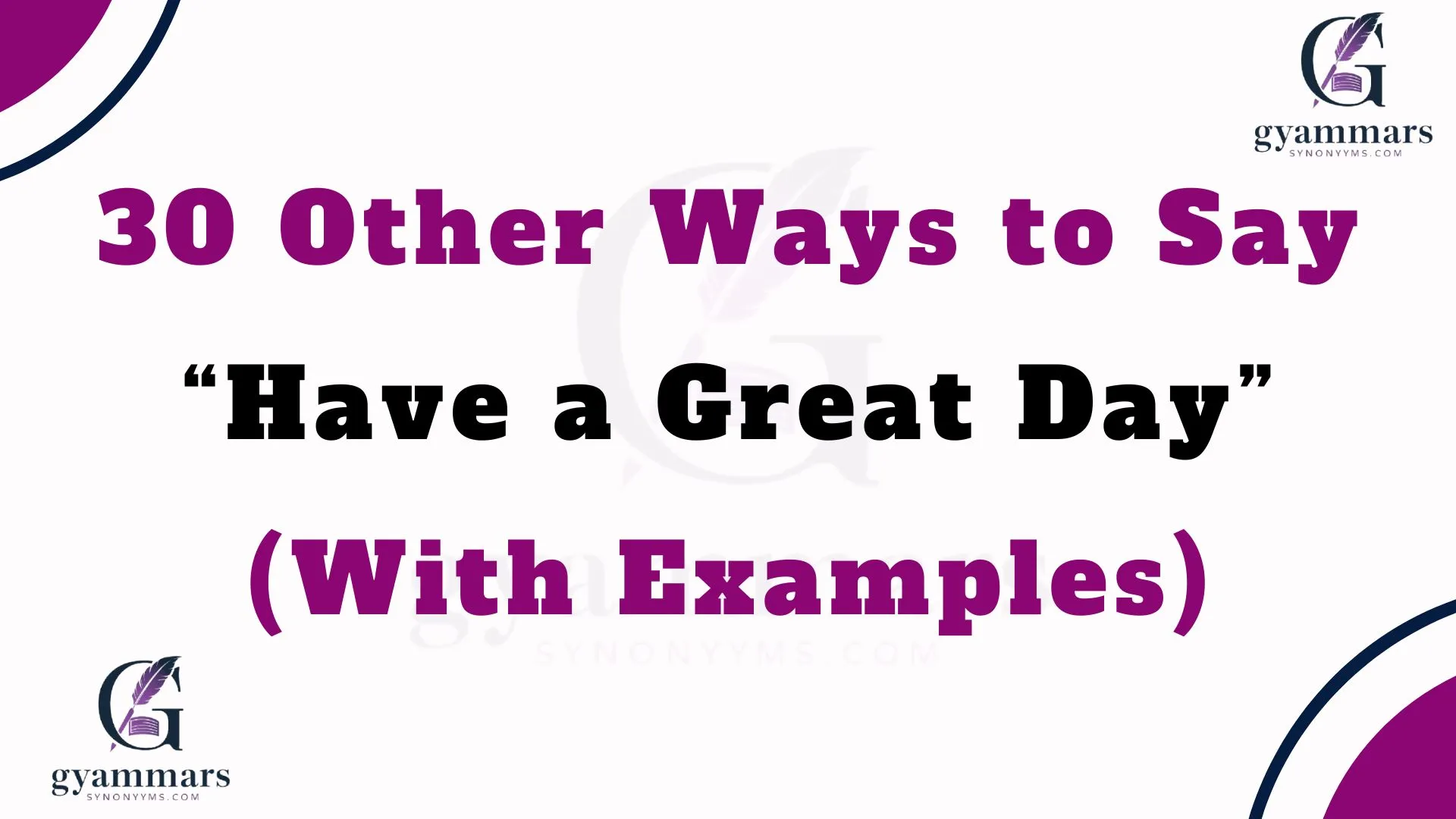 Other Ways to Say “Have a Great Day” (With Examples)
