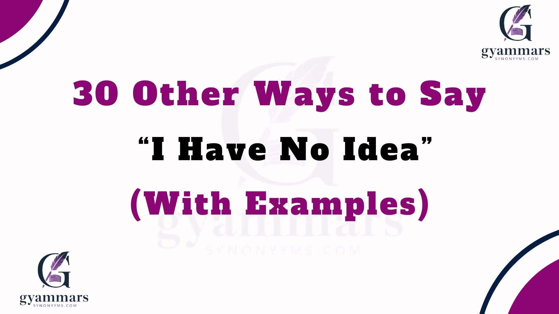Other Ways to Say “I Have No Idea” (With Examples)
