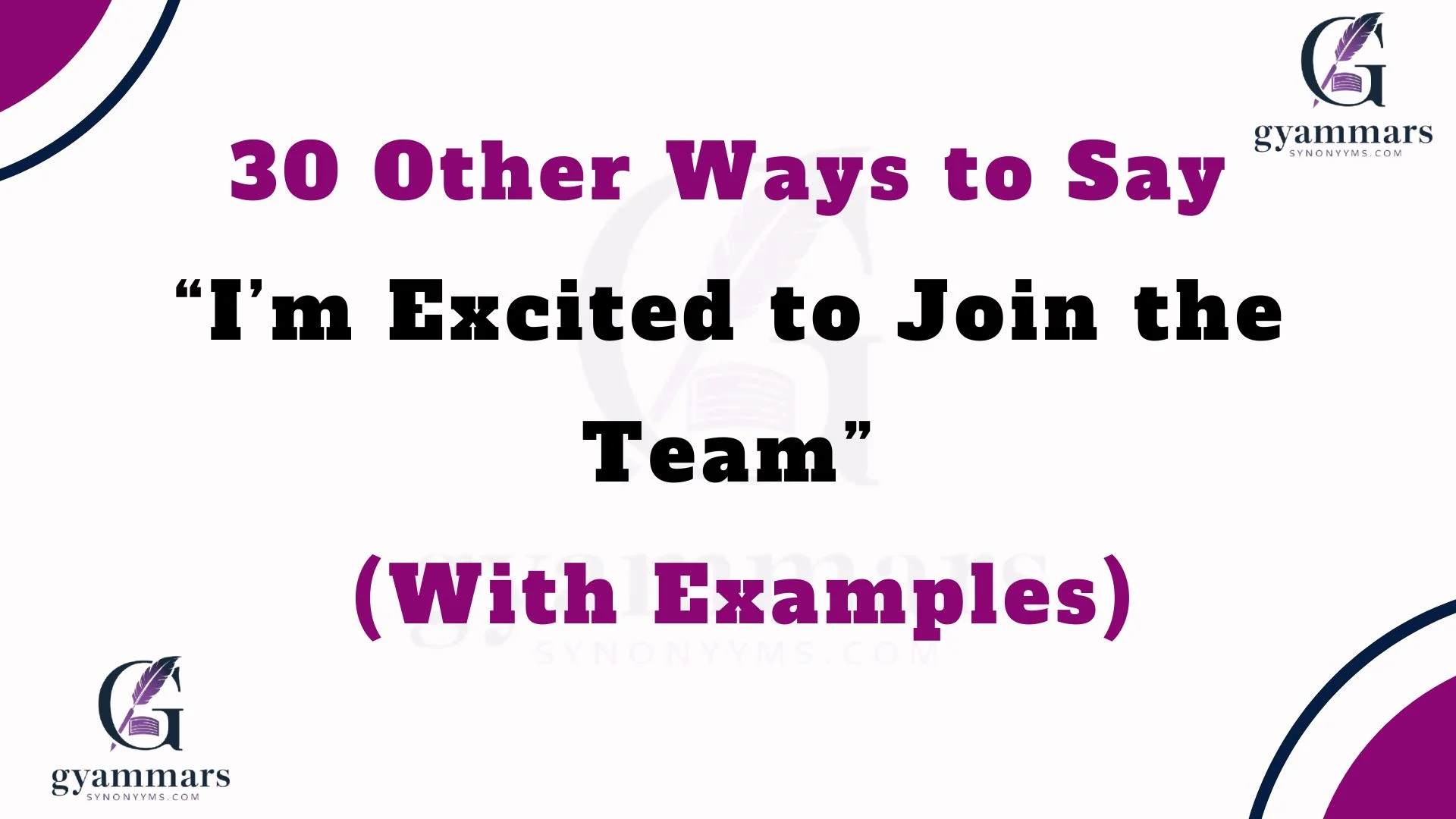 Other Ways to Say “I’m Excited to Join the Team” (With Examples)