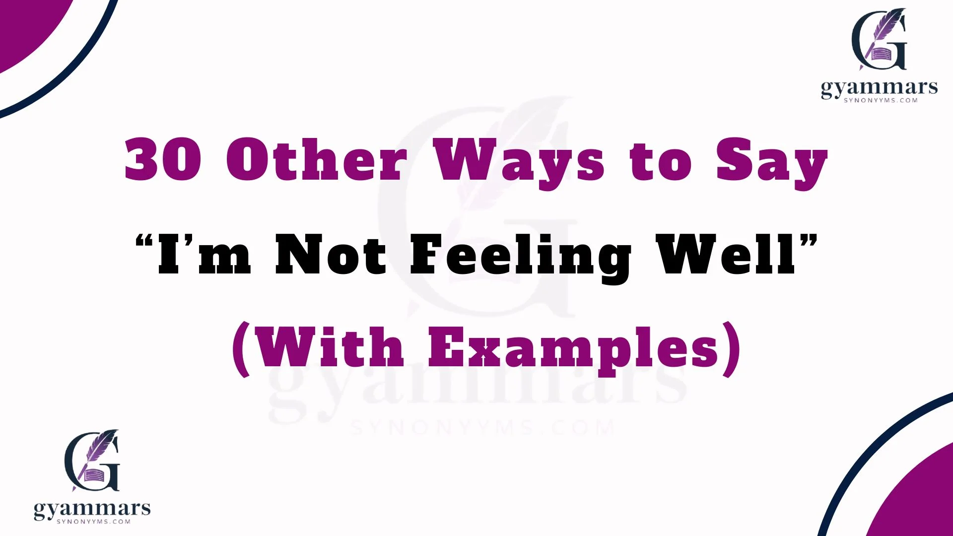 Other Ways to Say “I’m Not Feeling Well” (With Examples)
