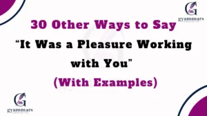 Other Ways to Say “It Was a Pleasure Working with You” (With Examples)