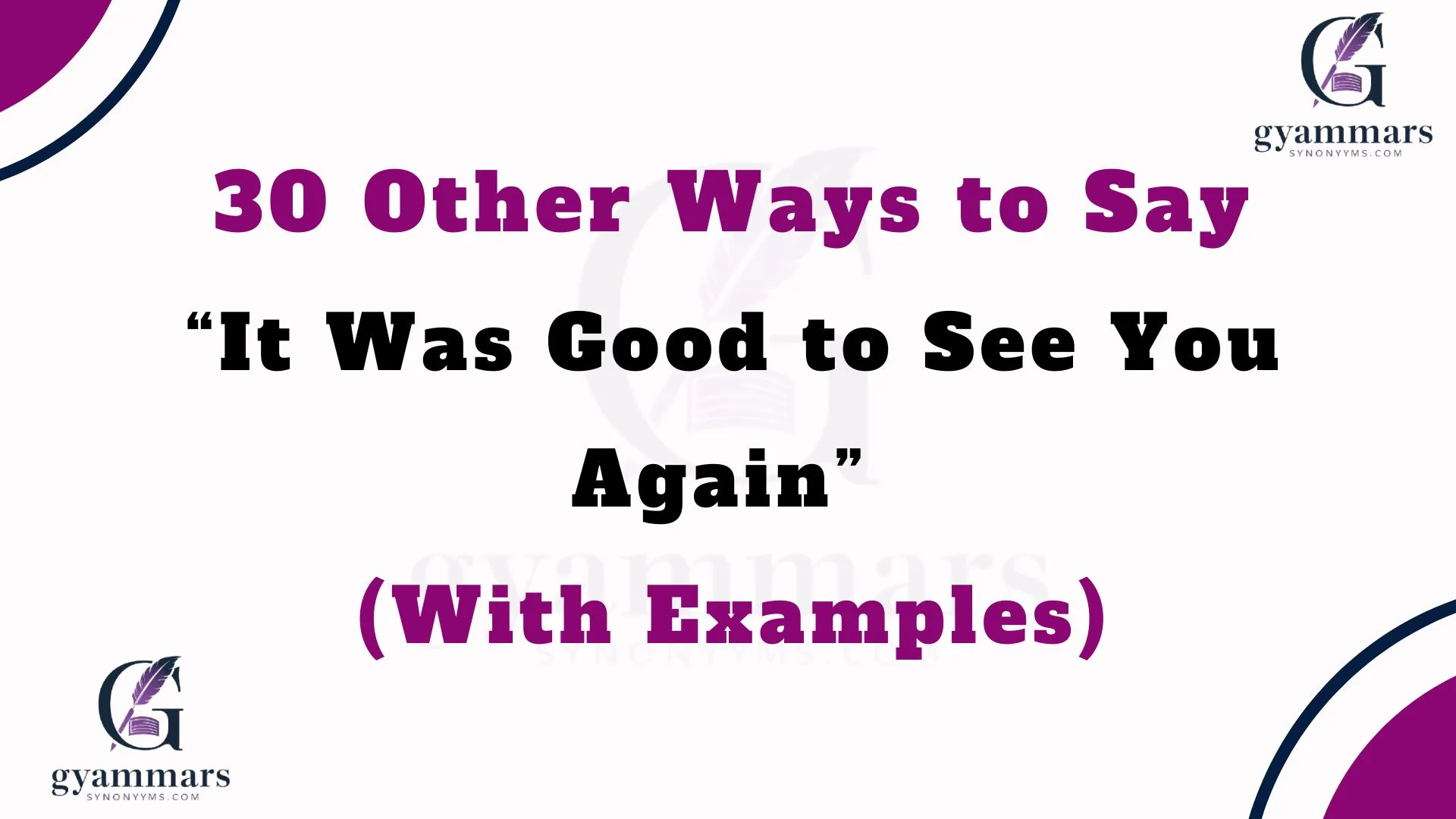 Other Ways to Say “It Was Good to See You Again” (With Examples)