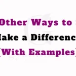 Other Ways to Say ‘Make a Difference’ (With Examples)