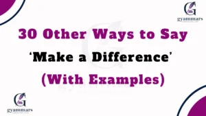 Other Ways to Say ‘Make a Difference’ (With Examples)
