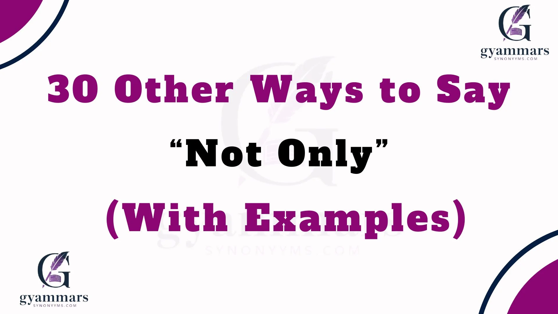 Other Ways to Say “Not Only” (With Examples)
