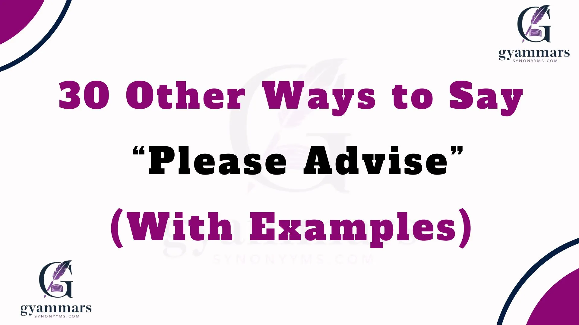 Other Ways to Say “Please Advise” (With Examples)