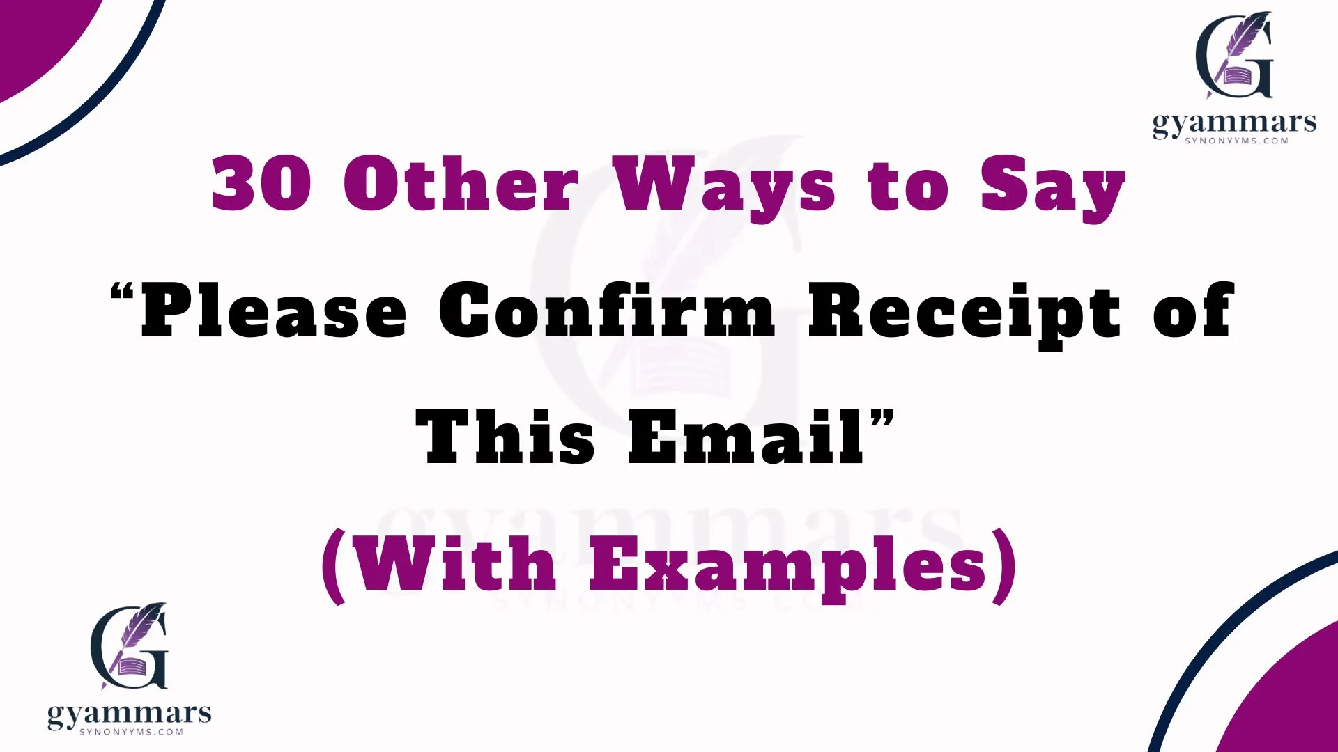 Other Ways to Say “Please Confirm Receipt of This Email” (With Examples)