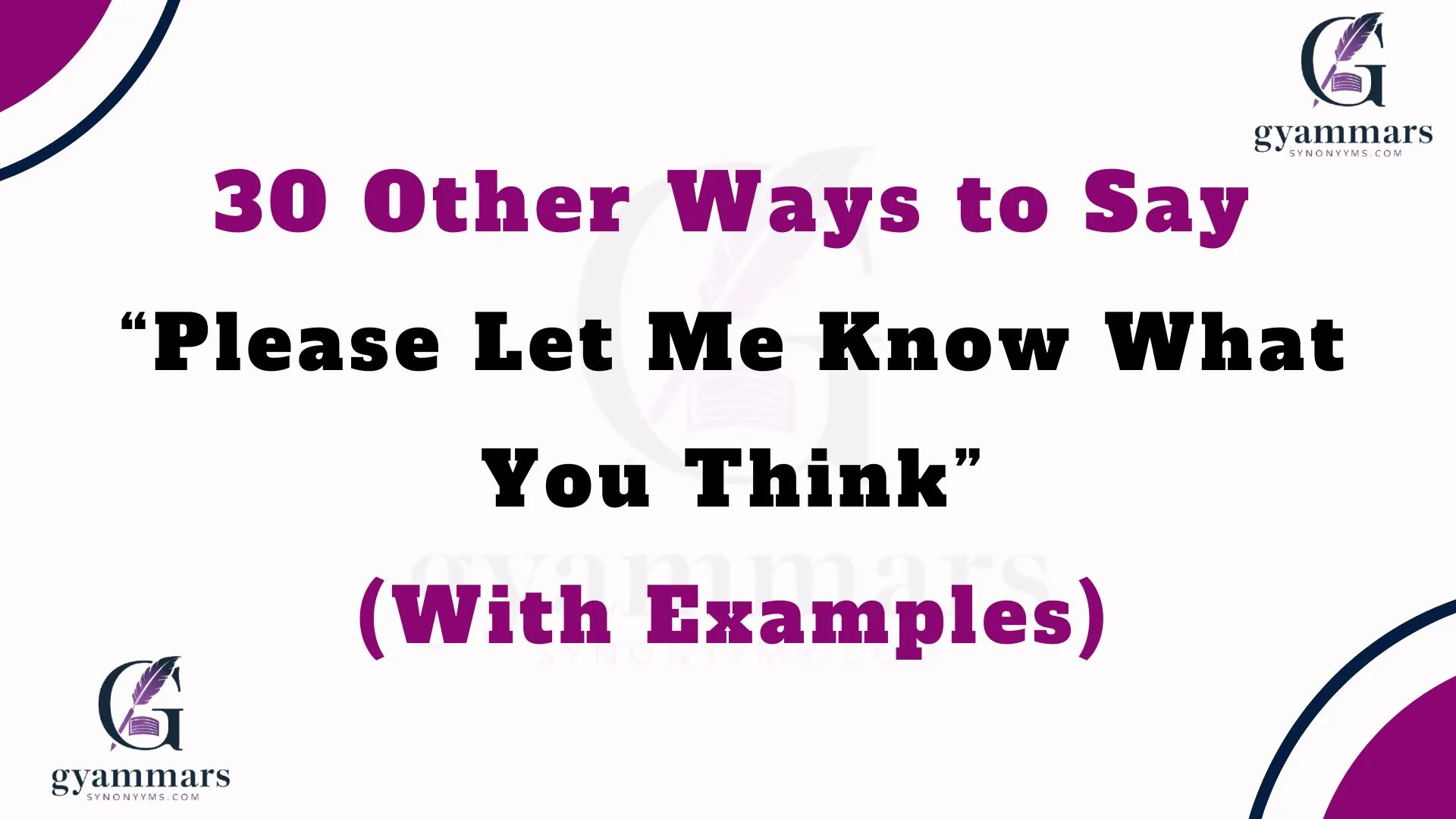 Other Ways to Say “Please Let Me Know What You Think” (With Examples)