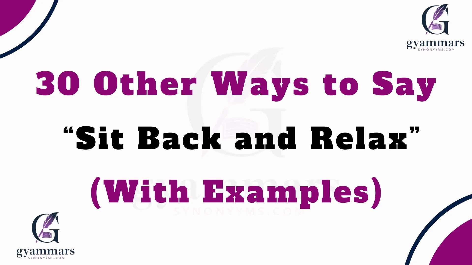 Other Ways to Say “Sit Back and Relax” (With Examples)