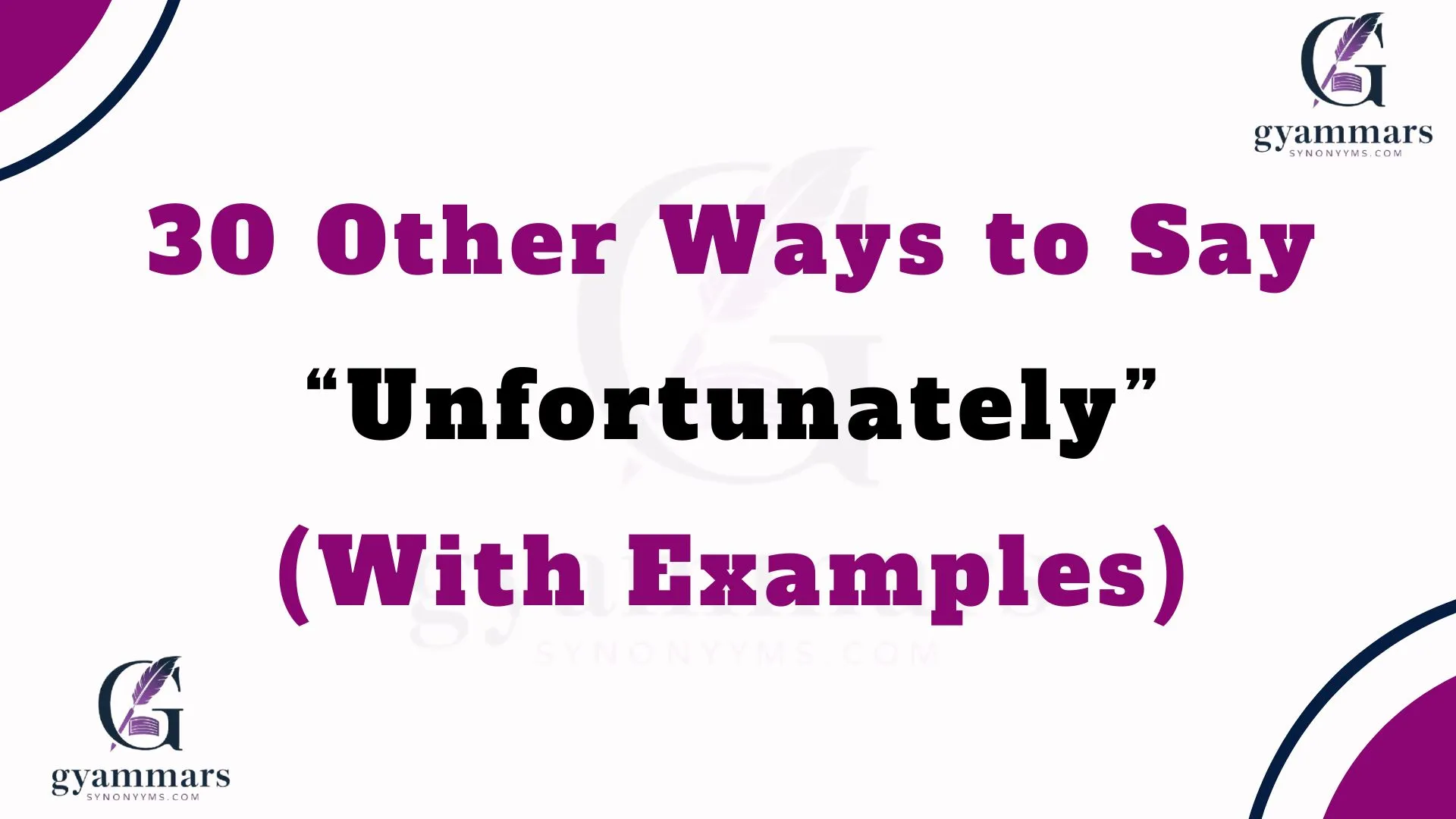 Other Ways to Say “Unfortunately” (With Examples)