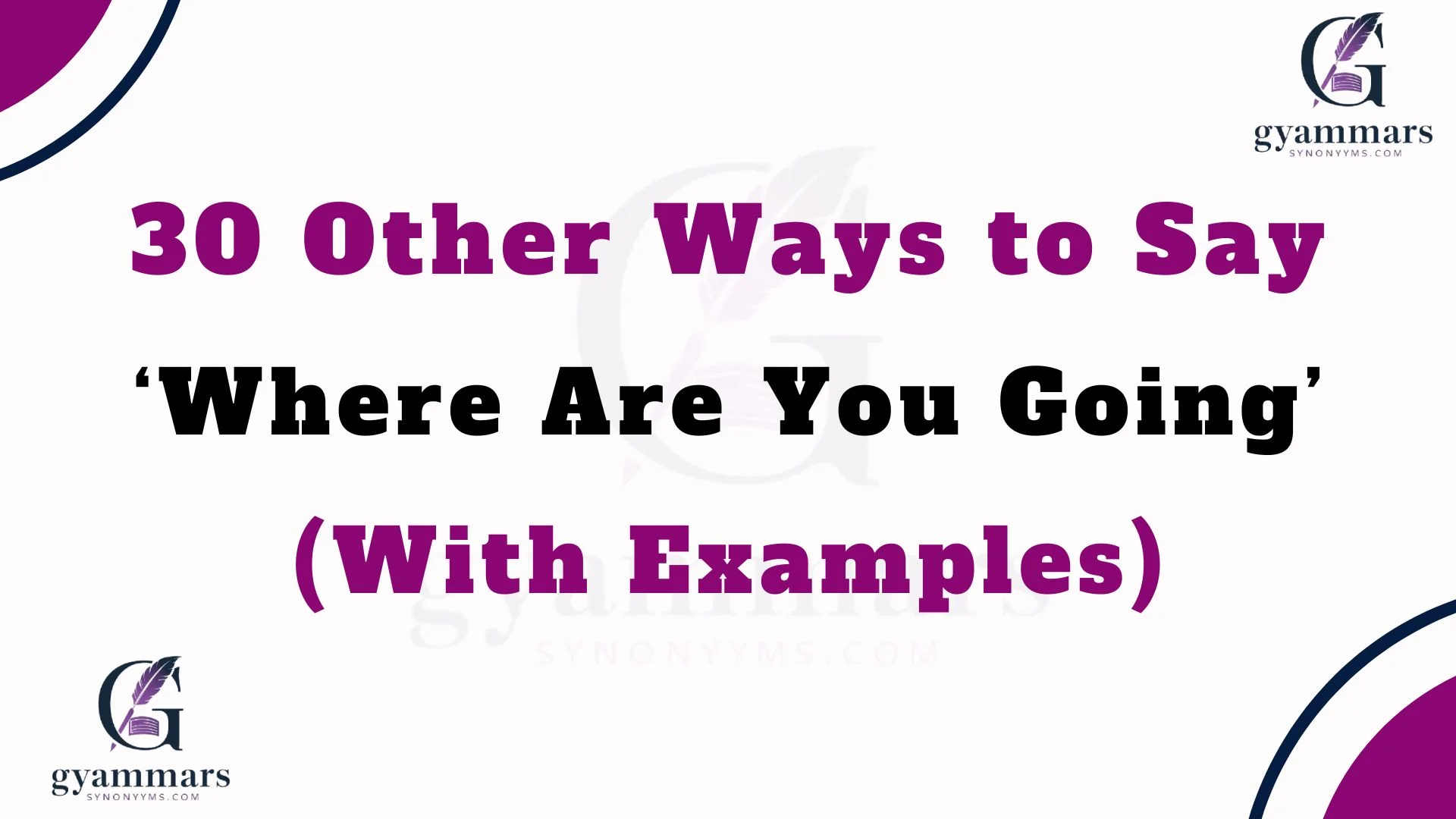 Other Ways to Say ‘Where Are You Going’ (With Examples)