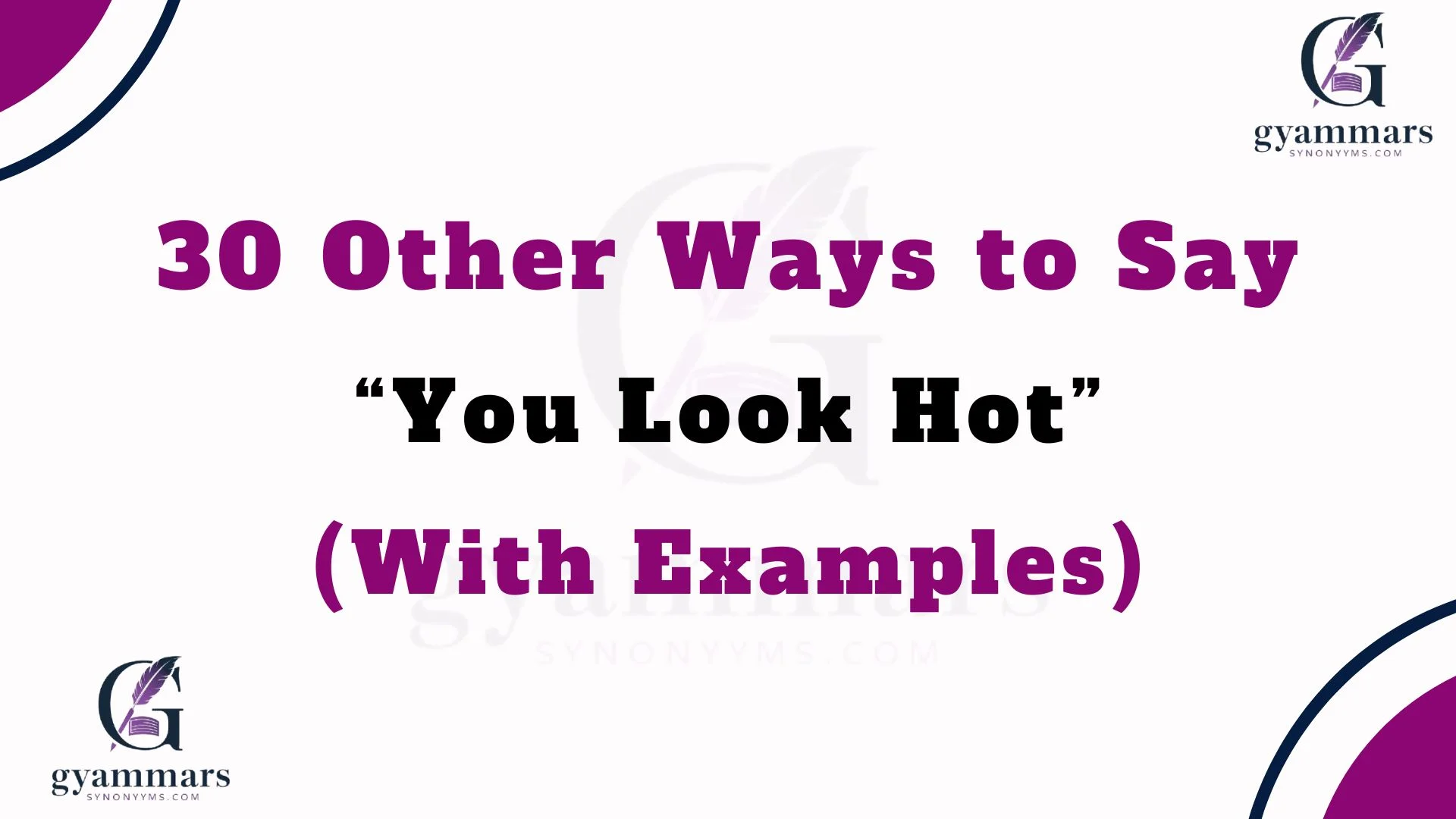 Other Ways to Say “You Look Hot” (With Examples)