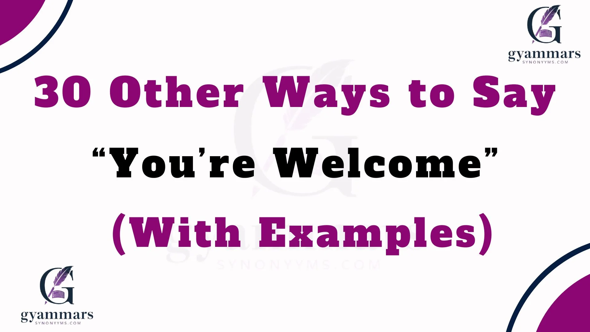 Other Ways to Say “You’re Welcome” (With Examples)