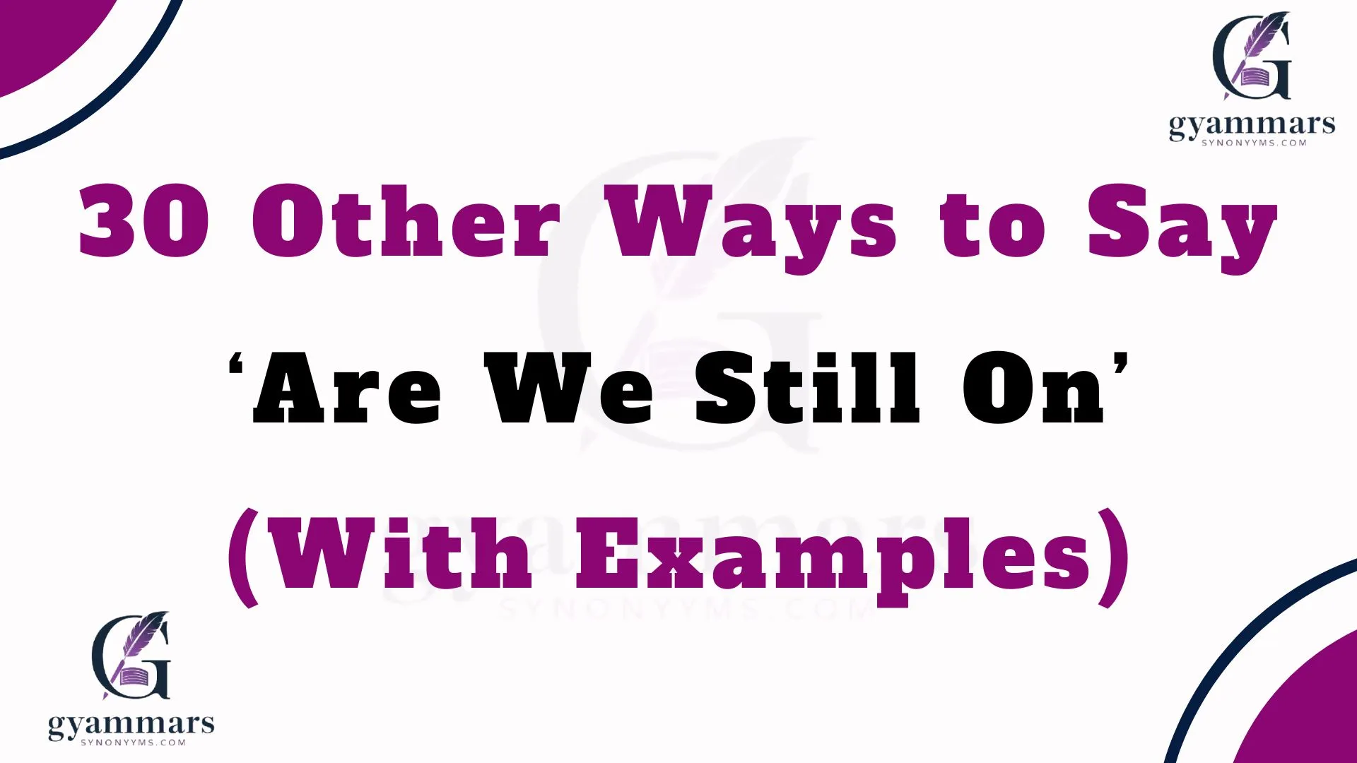 Other Ways to Say ‘Are We Still On’ (With Examples)