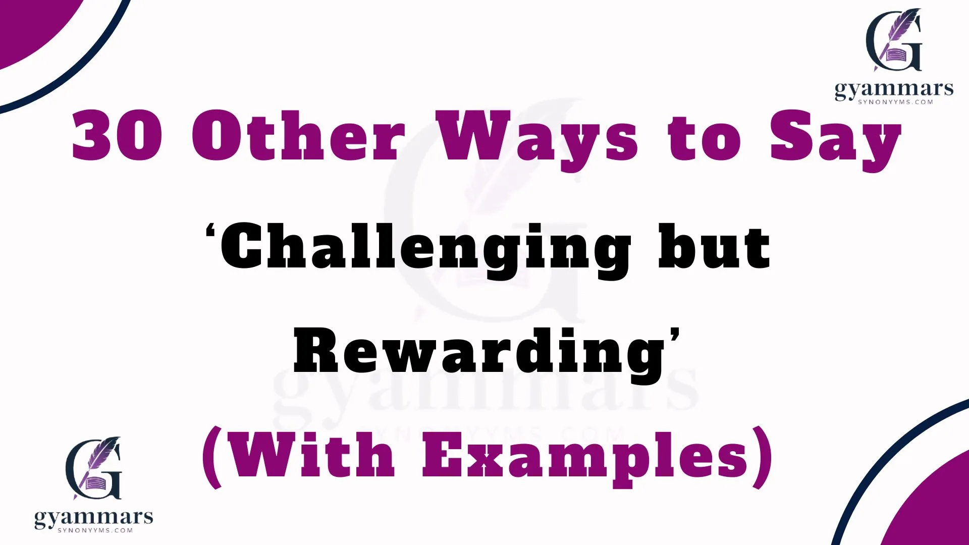 Other Ways to Say ‘Challenging but Rewarding’ (With Examples)