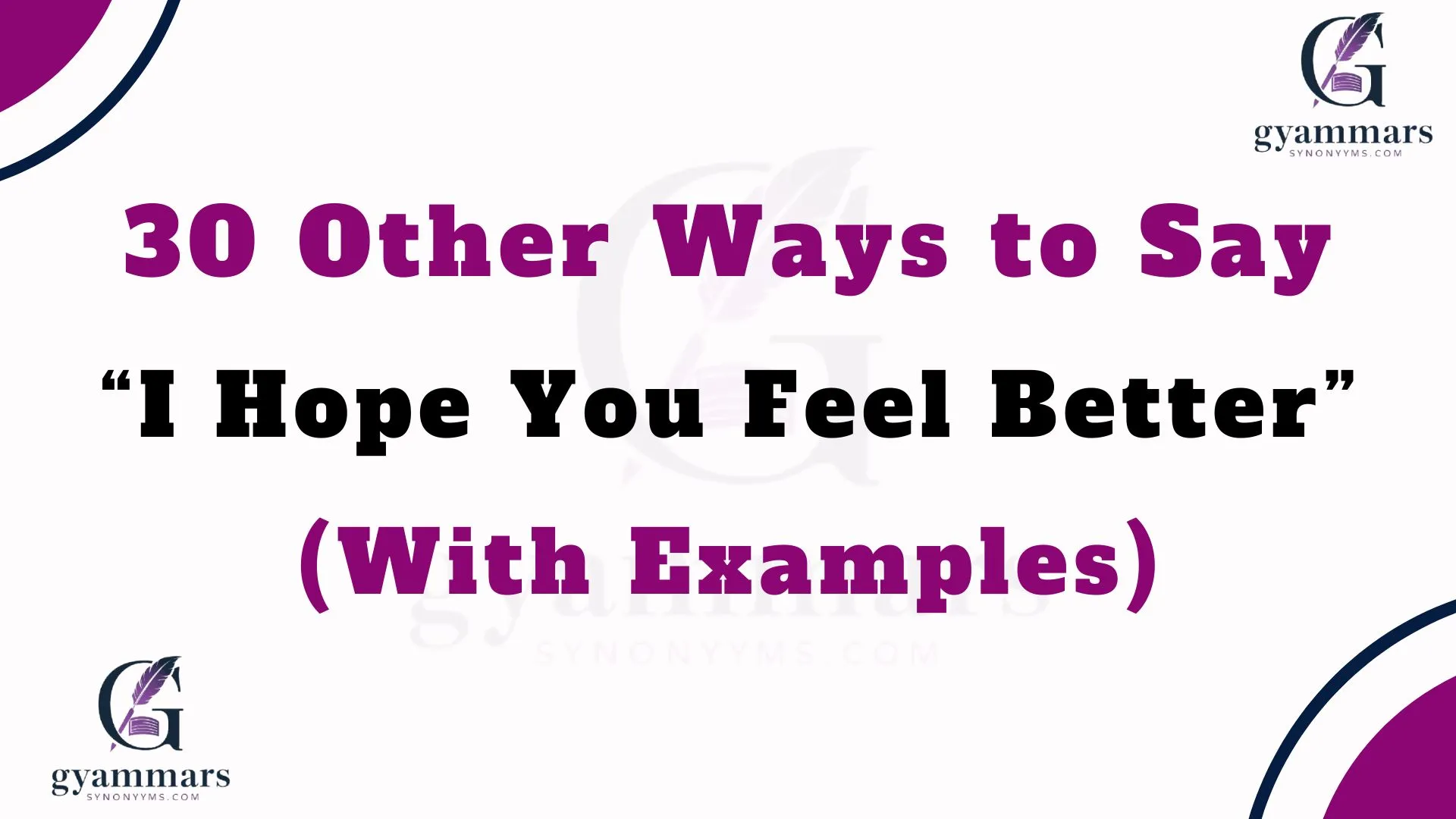 Other Ways to Say “I Hope You Feel Better” (With Examples)