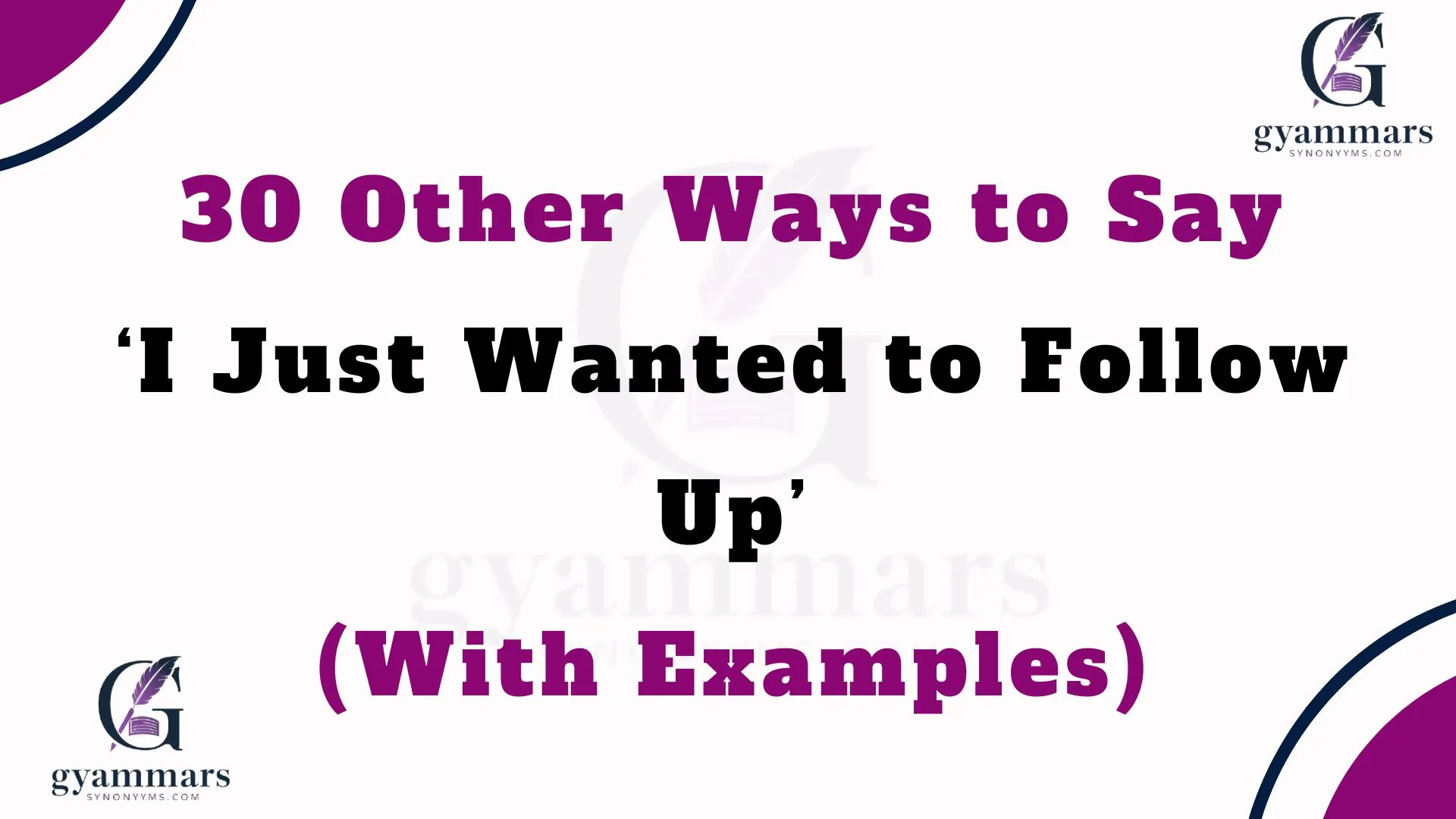 Other Ways to Say ‘I Just Wanted to Follow Up’ (With Examples)