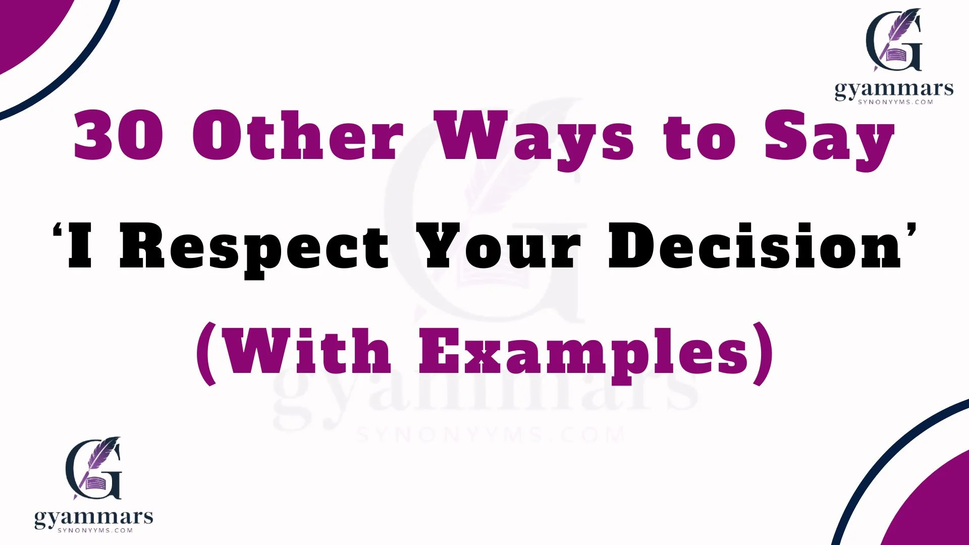 Other Ways to Say ‘I Respect Your Decision’ (With Examples)