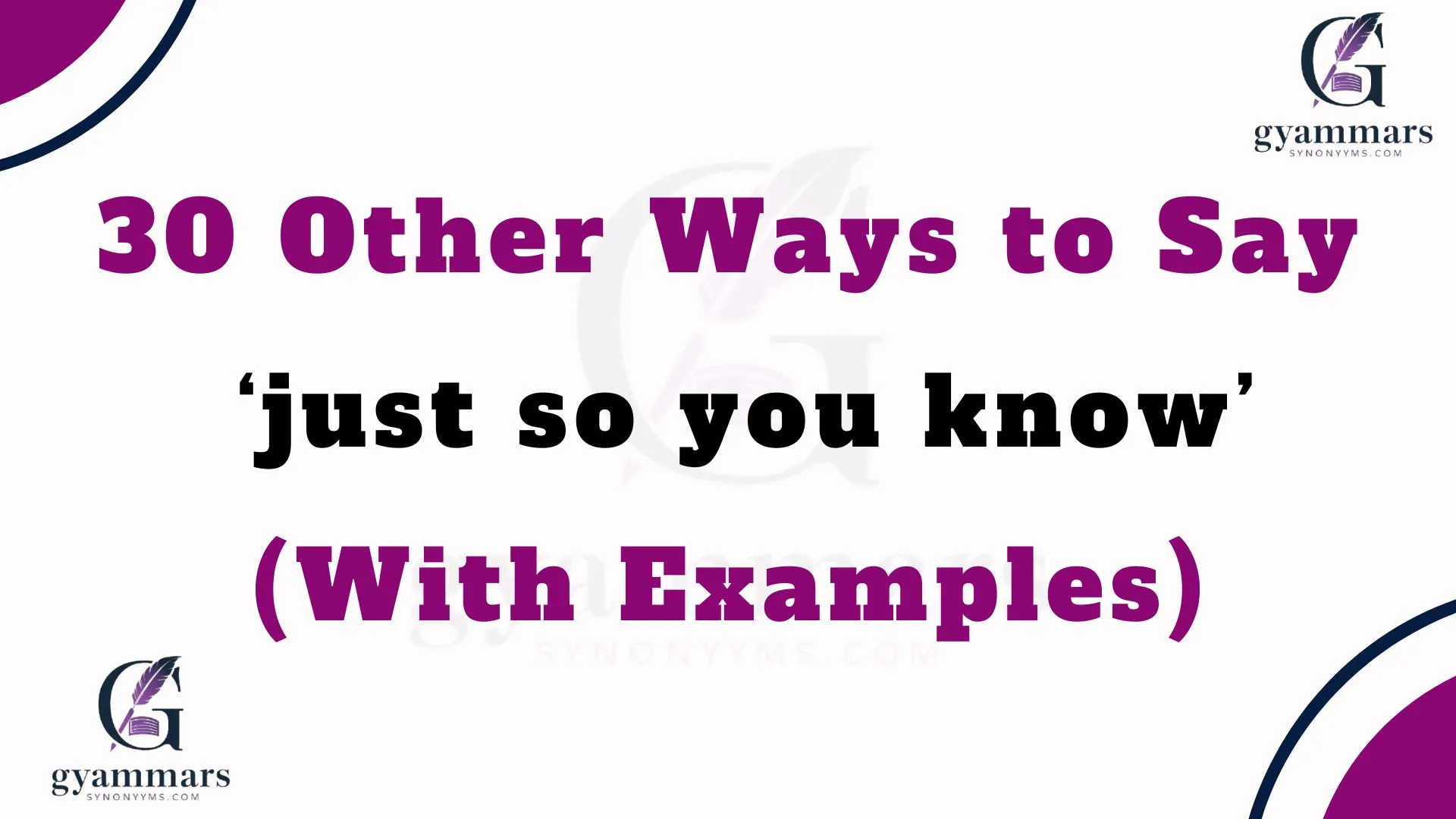 Other Ways to Say ‘just so you know’ (With Examples)