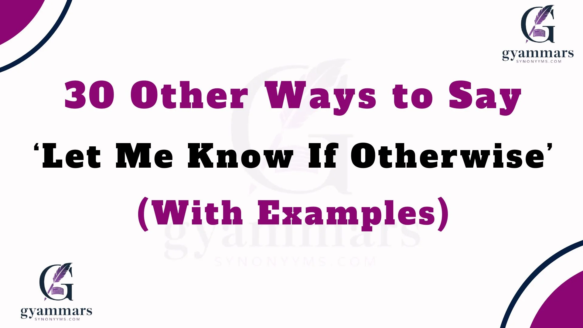 Other Ways to Say ‘Let Me Know If Otherwise’ (With Examples)