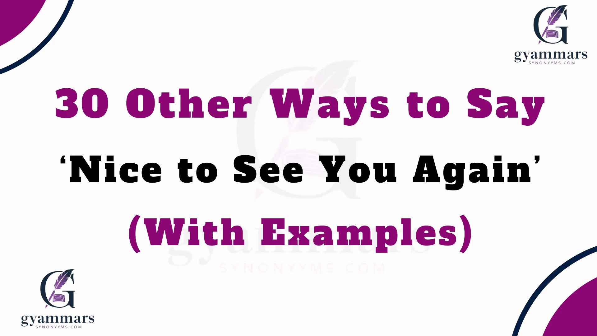Other Ways to Say ‘Nice to See You Again’ (With Examples)