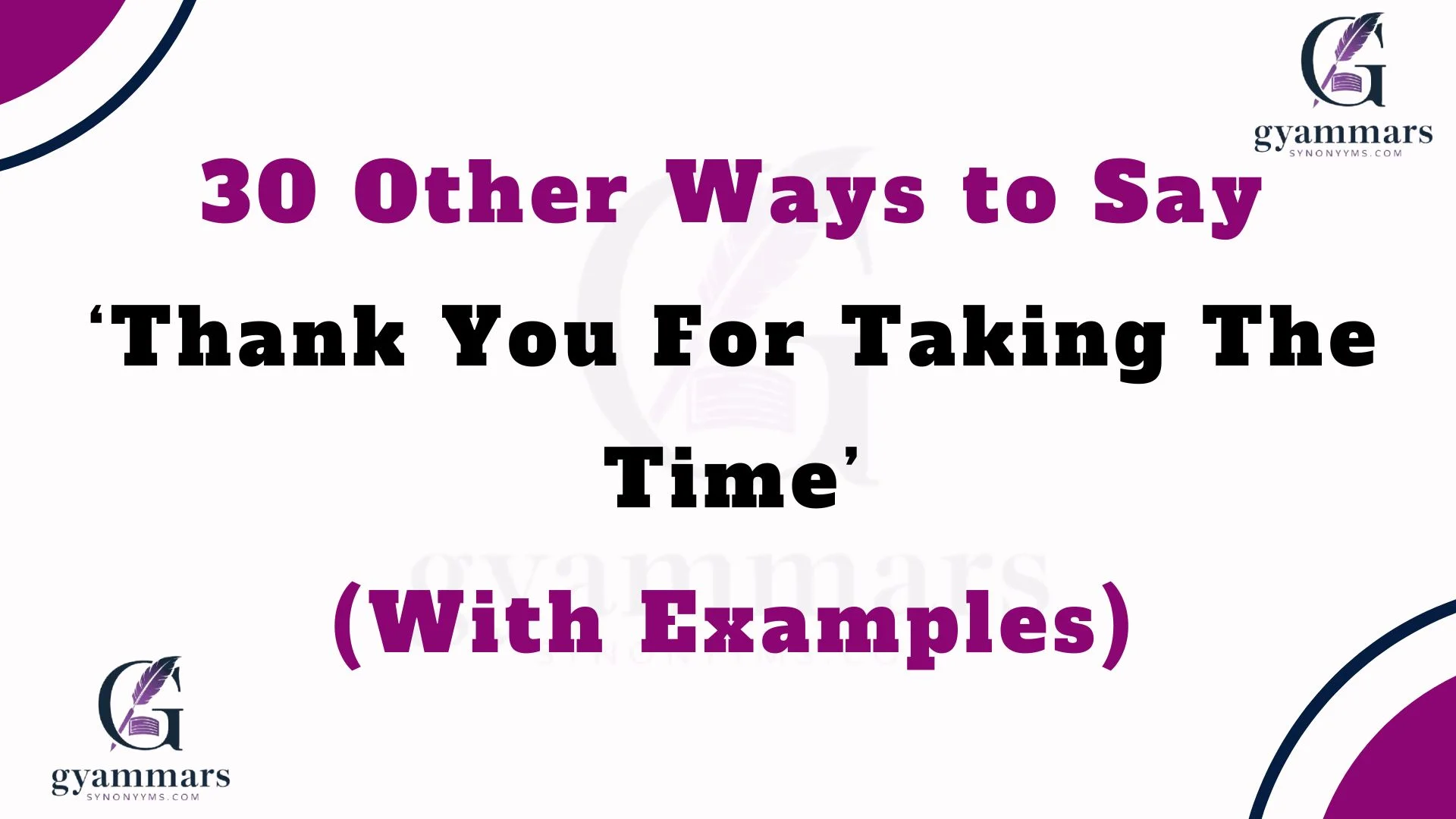 Other Ways to Say ‘Thank You For Taking The Time’ (With Examples)