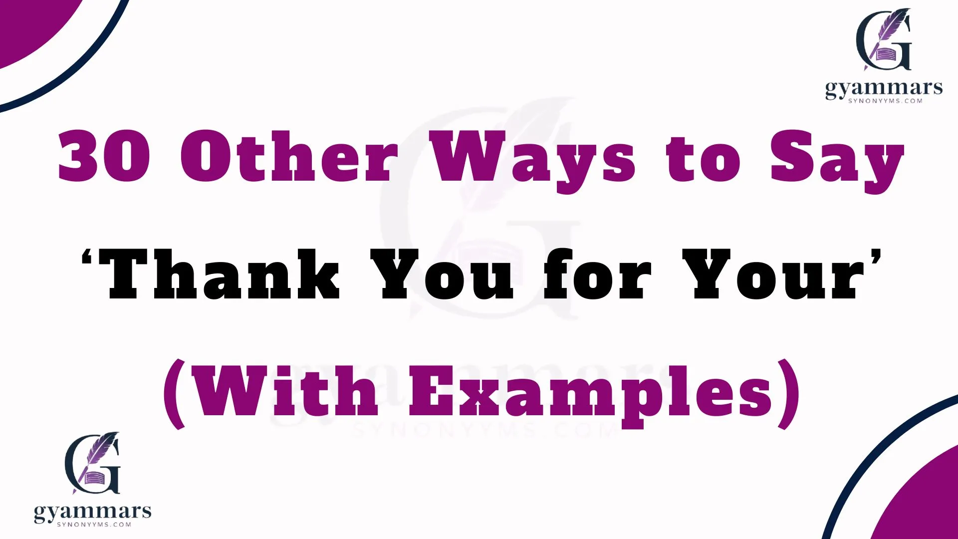 Other Ways to Say ‘Thank You for Your’ (With Examples)