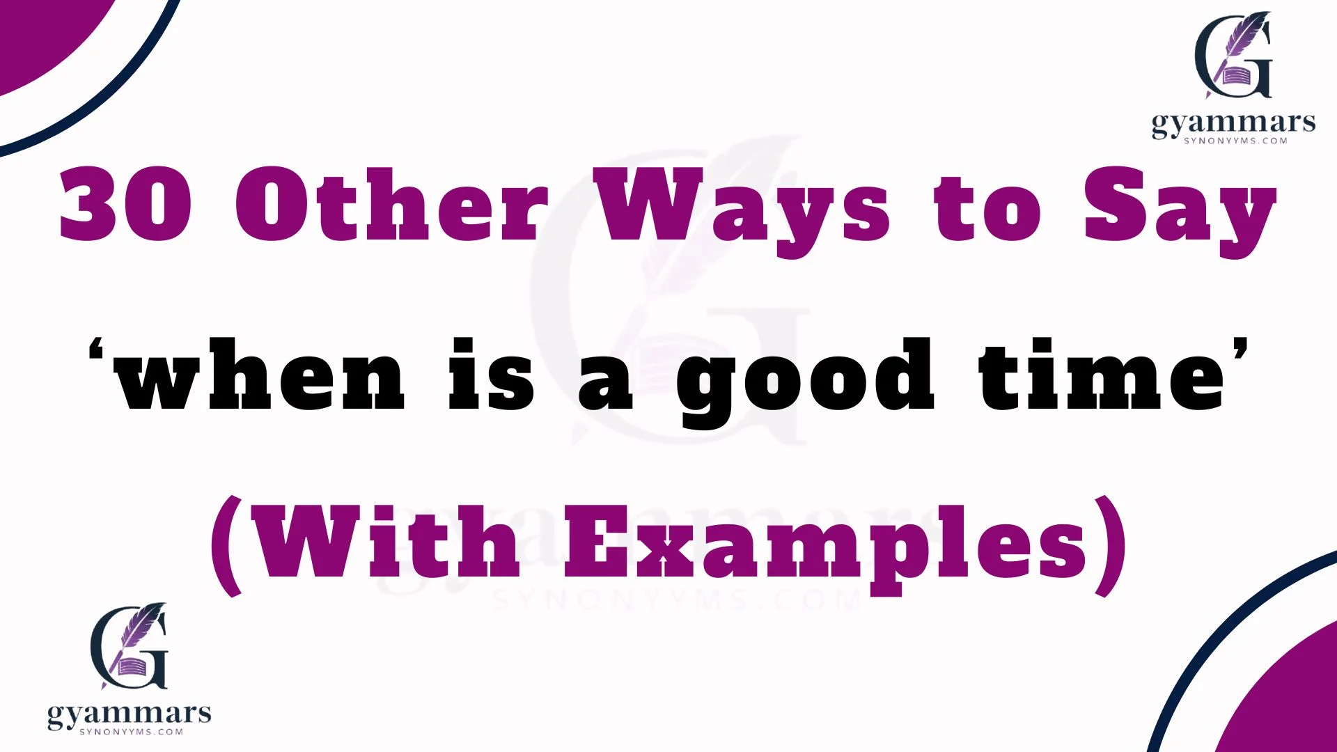 Other Ways to Say ‘when is a good time’ (With Examples)