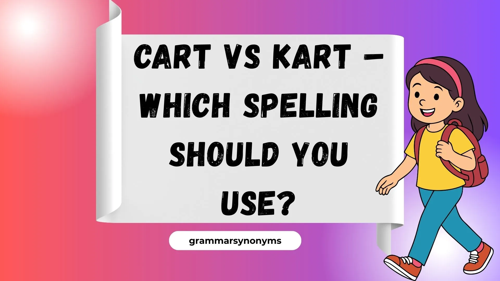 Cart vs Kart – Which Spelling Should You Use?