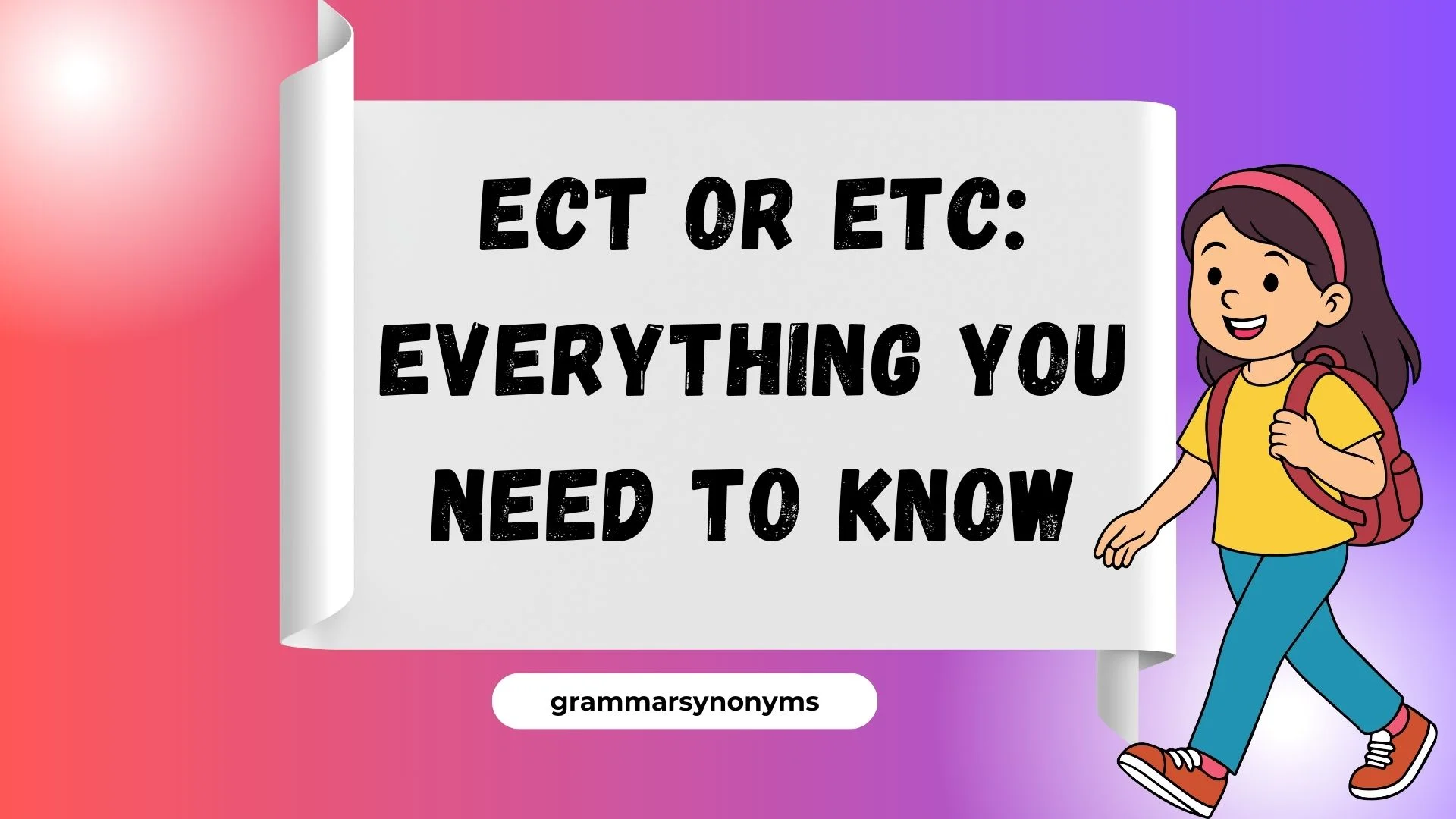 Ect or Etc: Everything You Need to Know