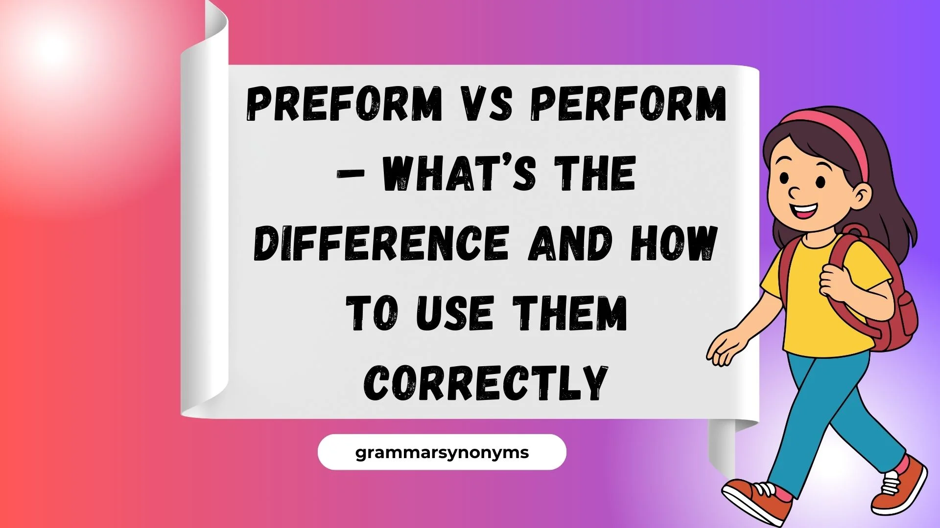 Preform vs Perform – What’s the Difference and How to Use Them Correctly