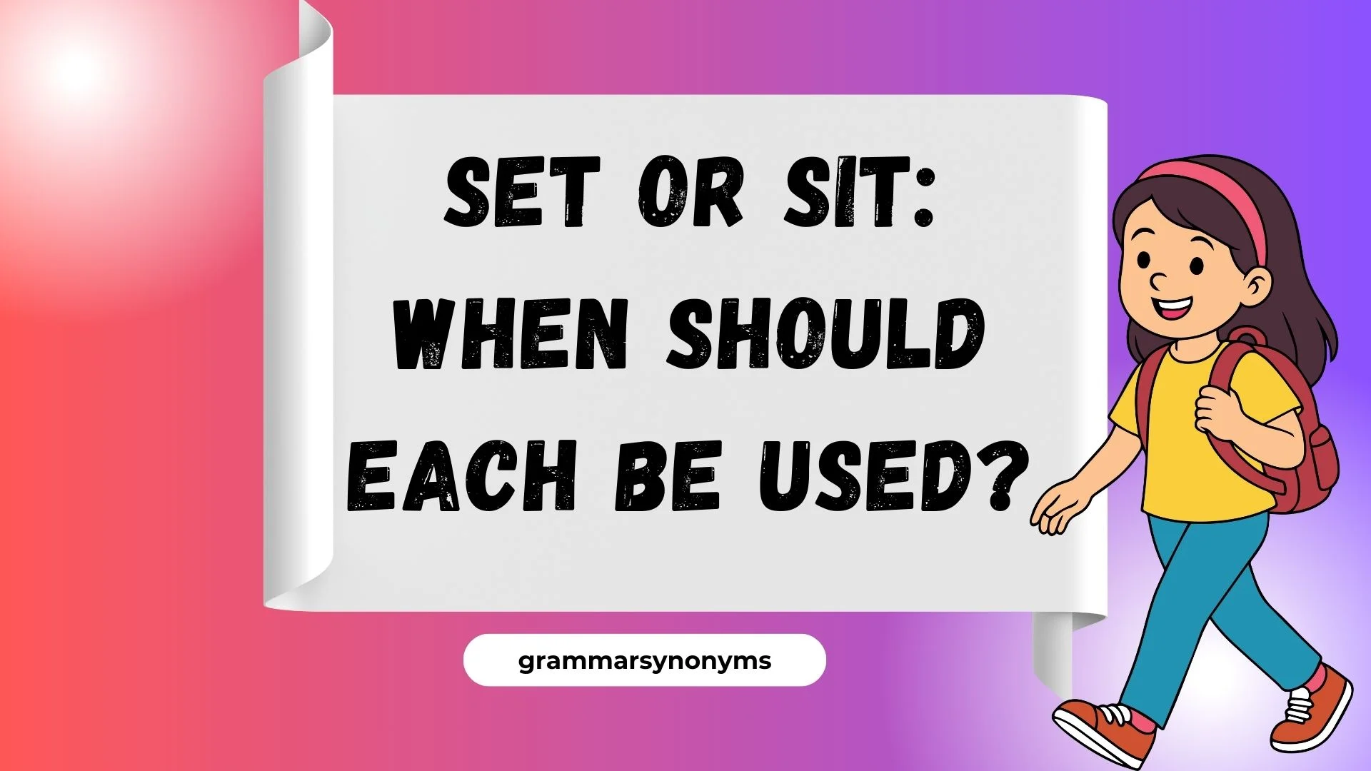 Set or Sit: When Should Each Be Used?
