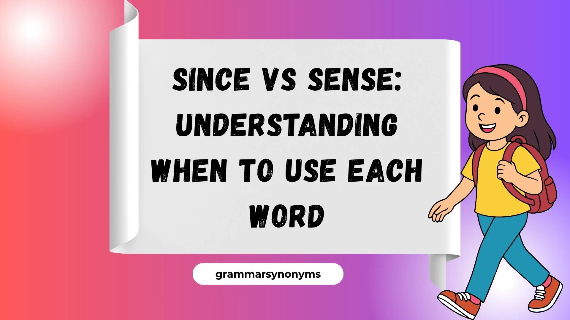 Since vs Sense: Understanding When to Use Each Word